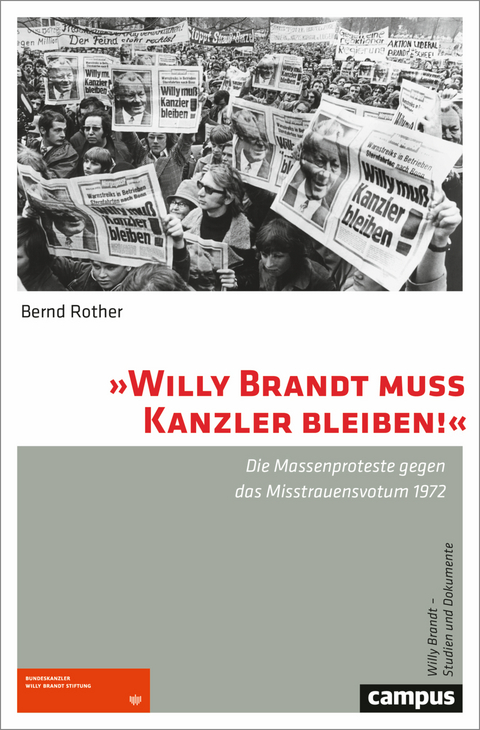 &raquo;Willy Brandt muss Kanzler bleiben!&laquo; - Bernd Rother