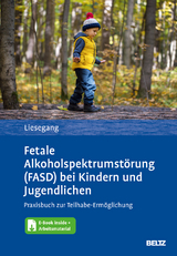Fetale Alkoholspektrumst&ouml;rung (FASD) bei Kindern und Jugendlichen - J&ouml;rg Liesegang