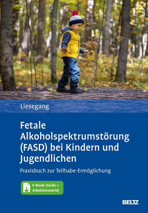 Fetale Alkoholspektrumst&ouml;rung (FASD) bei Kindern und Jugendlichen - J&ouml;rg Liesegang