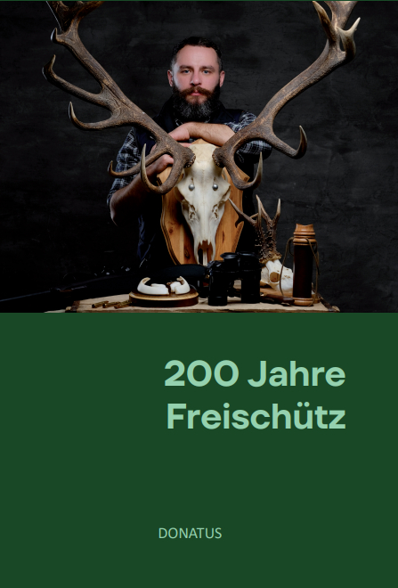 200 Jahre Freisch&uuml;tz - 