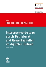Interessenvertretung durch Betriebsrat und Gewerkschaft im digitalen Betrieb - Wolfgang D&auml;ubler