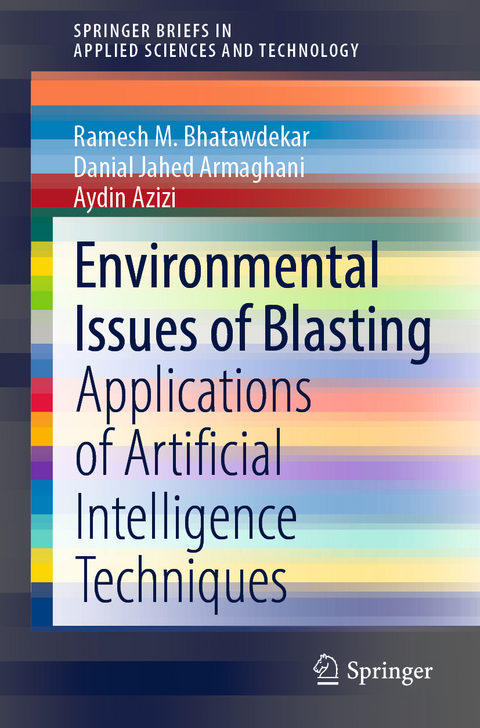 Environmental Issues of Blasting - Ramesh M. Bhatawdekar, Danial Jahed Armaghani, Aydin Azizi