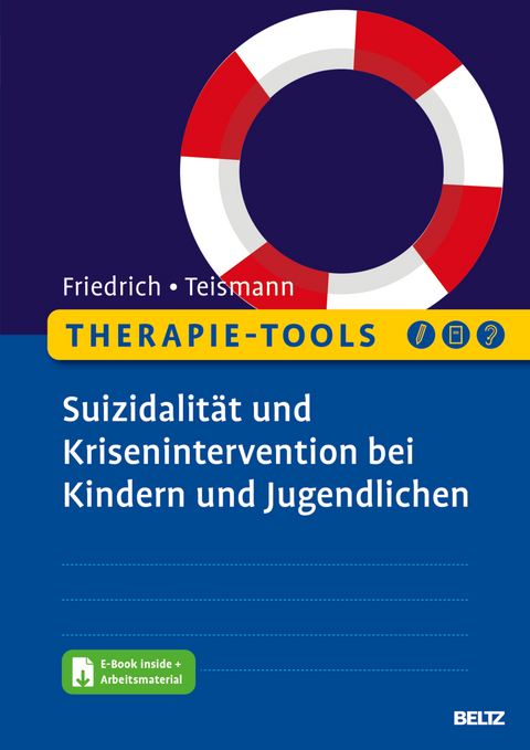 Therapie-Tools Suizidalit&auml;t und Krisenintervention bei Kindern und Jugendlichen - S&ouml;ren Friedrich, Tobias Teismann