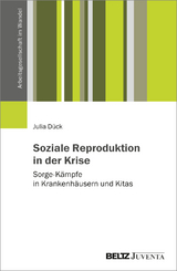 Soziale Reproduktion in der Krise - Julia D&uuml;ck