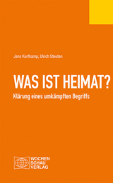 Was ist Heimat? - Jens Korfkamp, Ulrich Steuten