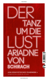 Der Tanz um die Lust - Ariadne von Schirach