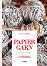 Papiergarn aus alten Zeitungen - Marita Drees