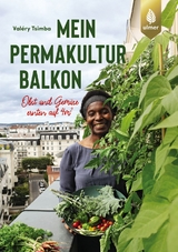 Mein Permakultur-Balkon - Val&eacute;ry Tsimba