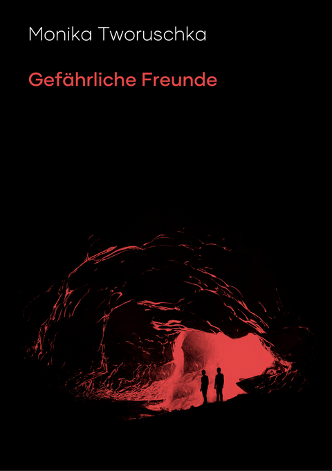 Gef&auml;hrliche Freunde - Monika Tworuschka