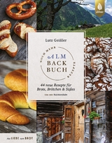 Noch mehr Almbackbuch-Rezepte - Lutz Gei&szlig;ler