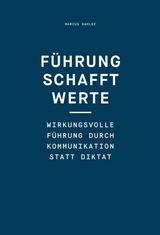 F&uuml;hrung schafft Werte - Marcus Dahlke