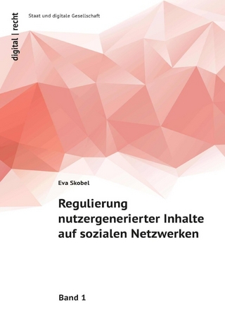 digital/recht Staat und digitale Gesellschaft / Regulierung nutzergenerierter Inhalte auf sozialen Netzwerken