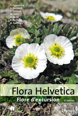 Flora Helvetica - Flore d'excursion - Eggenberg, Stefan; Bornand, Christophe; Juillerat, Philippe; Jutzi, Michael; Möhl, Adrian; Nyffeler, Reto; Santiago, Helder