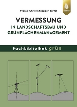 Vermessung in Landschaftsbau und Gr&uuml;nfl&auml;chenmanagement - Yvonne-Christin Knepper-Bartel