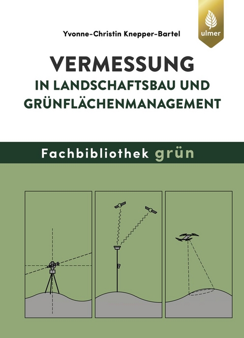 Vermessung in Landschaftsbau und Gr&uuml;nfl&auml;chenmanagement - Yvonne-Christin Knepper-Bartel
