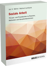 Soziale Arbeit &ndash; 75 Lern- und Praxiskarten zu Theorien, Methoden und Gespr&auml;chstechniken - Jan V. Wirth, Helmut Lambers