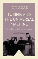 Turing and the Universal Machine (Icon Science) -  Jon Agar