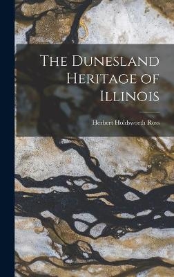 The Dunesland Heritage of Illinois - Herbert Holdsworth 1908- Ross