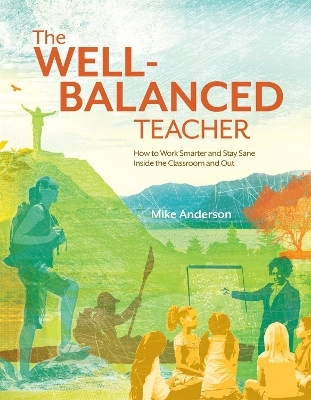 The Well-Balanced Teacher - Mike Anderson