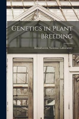 Genetics in Plant Breeding - 