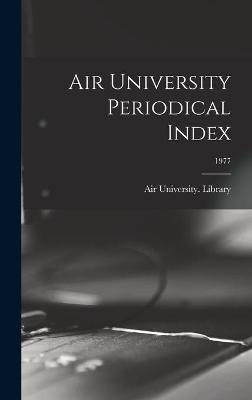 Air University Periodical Index; 1977