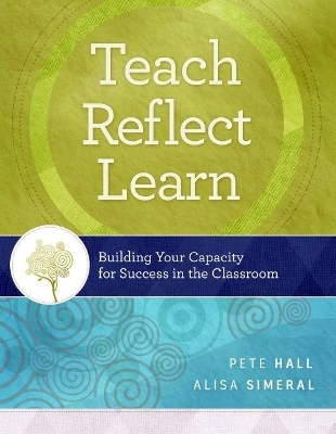 Teach, Reflect, Learn - Pete Hall, Alisa Simeral