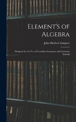 Element's of Algebra - John Herbert Sangster