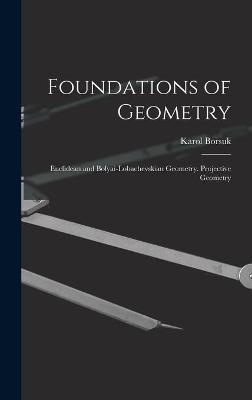 Foundations of Geometry - Karol Borsuk