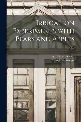Irrigation Experiments With Pears and Apples; B667