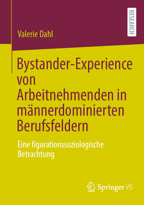 Bystander-Experience von Arbeitnehmenden in m&auml;nnerdominierten Berufsfeldern - Valerie Dahl