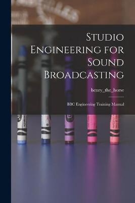 Studio Engineering for Sound Broadcasting