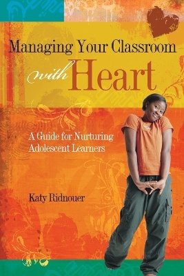 Managing Your Classroom with Heart - Katy Ridnouer