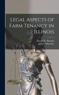 Legal Aspects of Farm Tenancy in Illinois - Joseph Ackerman