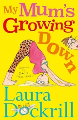 My Mum's Growing Down -  Laura Dockrill