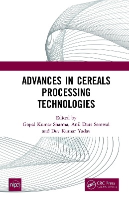 Advances in Cereals Processing Technologies - 