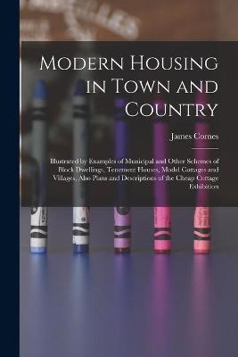 Modern Housing in Town and Country - James Cornes