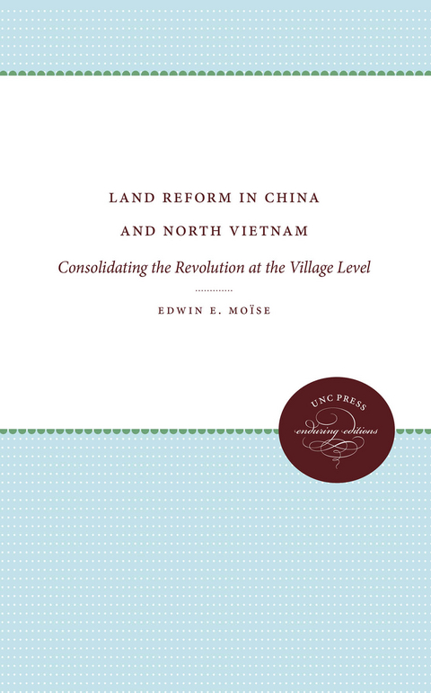 Land Reform in China and North Vietnam - Edwin E. Mo&iuml;se