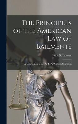 The Principles of the American Law of Bailments [microform]