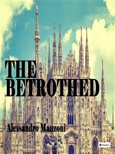 The Betrothed - Alessandro Manzoni