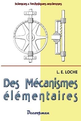 Des m&eacute;canismes &eacute;l&eacute;mentaires - L E Loche