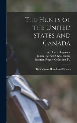 The Hunts of the United States and Canada - Julian Ingersoll Chamberlain
