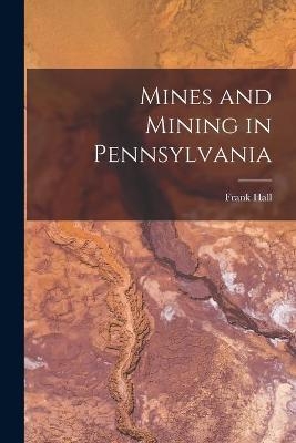 Mines and Mining in Pennsylvania