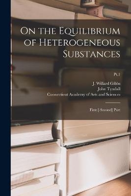 On the Equilibrium of Heterogeneous Substances - 