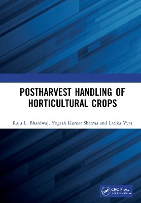 Postharvest Handling of Horticultural Crops - Raju L. Bhardwaj, Yogesh Kumar Sharma, Latika Vyas