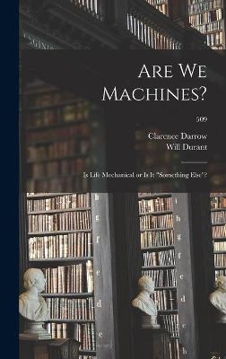 Are We Machines? - Clarence 1857-1938 Darrow, Will 1885-1981 Durant