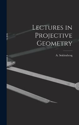 Lectures in Projective Geometry - 