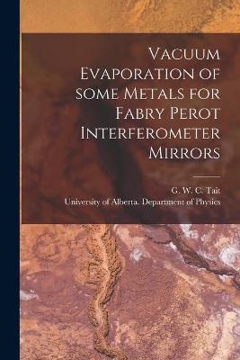 Vacuum Evaporation of Some Metals for Fabry Perot Interferometer Mirrors - 