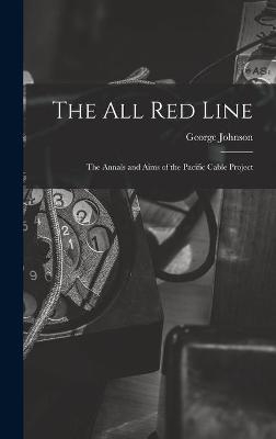 The All Red Line [microform] - George 1837-1911 Johnson