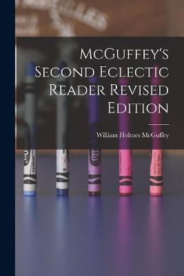 McGuffey's Second Eclectic Reader Revised Edition - William Holmes 1800-1873 McGuffey