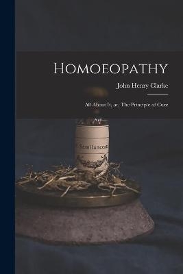 Homoeopathy [electronic Resource] - John Henry 1852-1931 Clarke